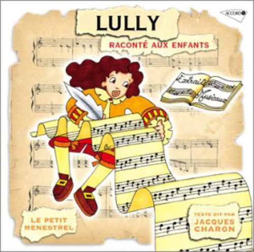 Lully/ Jacques Charon / Le Petit Menstrel - Lully: Raconte Aux Enfants