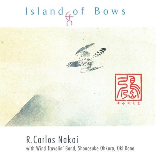 Carlos Nakai - Island of Bows