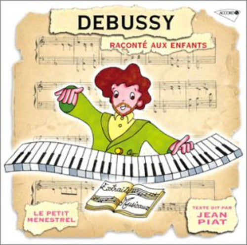 Debussy/ Jean Piat / Le Petit Menstrel - Debussy: Raconte Aux Enfants