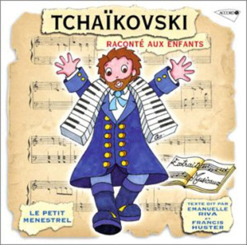 Tchaikovsky/ Emmanuelle Riva / Francis Huster - Tchaikovsky: Raconte Aux Enfants