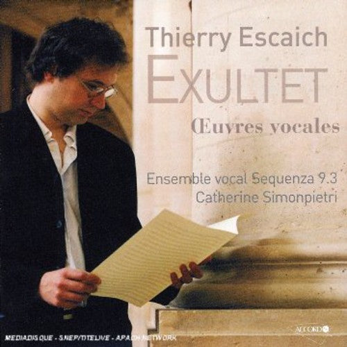 Escaich/ Simonpietri/ Ensmbl Vocal Sequenza 9 3 - Escaich: Exultet (Vocal Works)