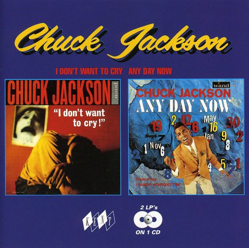 Chuck Jackson - I Don't Want to Cry / Any Day Now