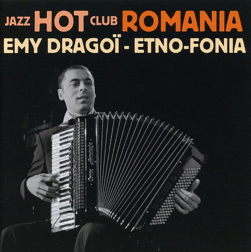 Emy Dragoi - Etno-Fonia: Jazz Hot Club Romania