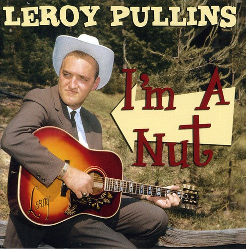 Leroy Pullins - I'm a Nut