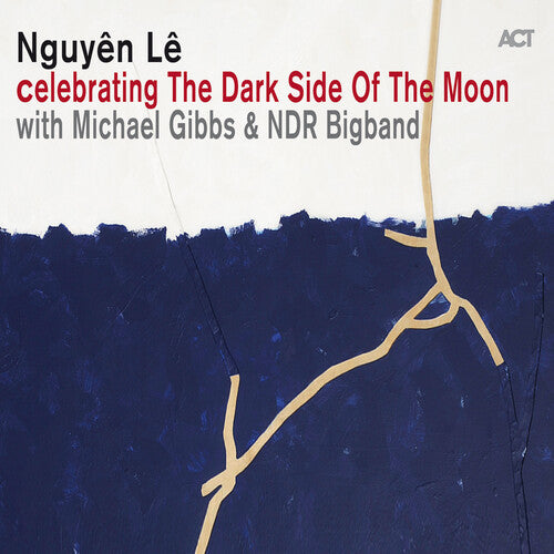 Nguyen Le - Celebrating the Dark Side of the Moon