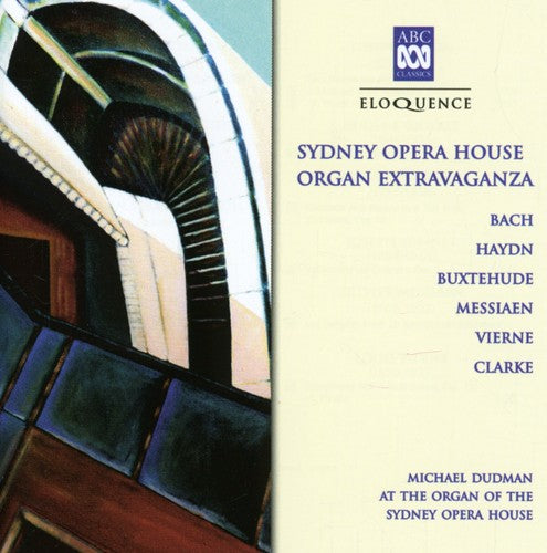 Michael Dudman - Sydney Opera House Organ Extravaganza