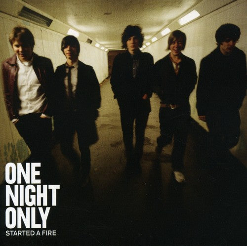 One Night Only - Started a Fire