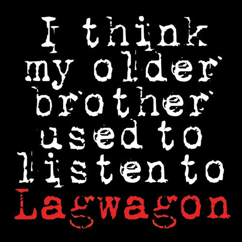 Lagwagon - I Think My Older Brother Listen To Lagwagon