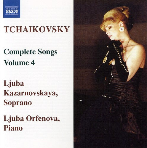 Tchaikovsky/ Kazarionskava/ Orfenova - Complete Songs 4