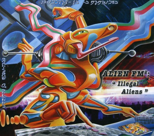 Alien Fm2-Illegal Aliens/ Various - Alien Fm2-Illegal Aliens / Various