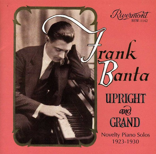 Frank Banta - Upright Grand: Novelty Piano Solos 1923-1930