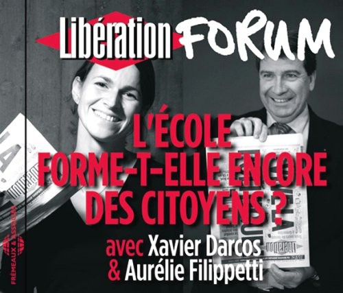 Xavier Darcos Aurelie Filippetti - L'ecole Forme-t-elle Encore Des Citoyens? Forum Liberation DeGrenoble