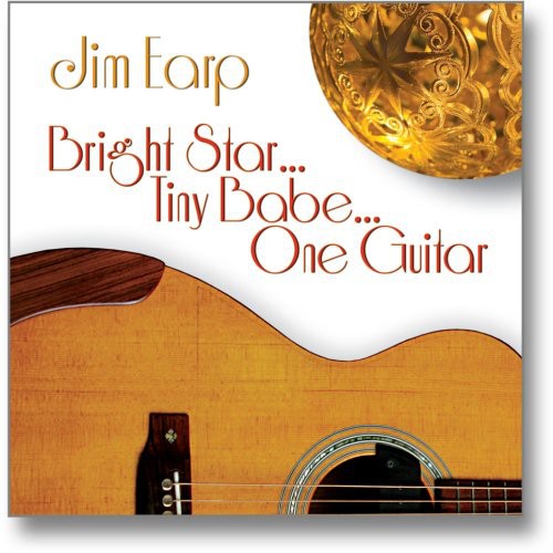 Jim Earp - Bright Star... Tiny Babe... One Guitar