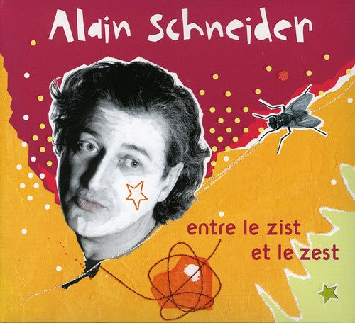 Alain Schneider - Entre Le Zist Et Le Zest