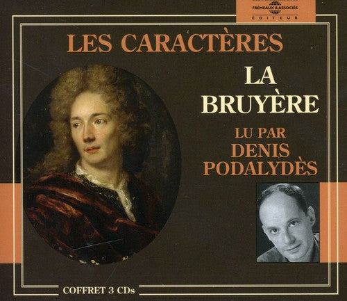 Denis Podalydes - Les Caracteres: La Bruyere