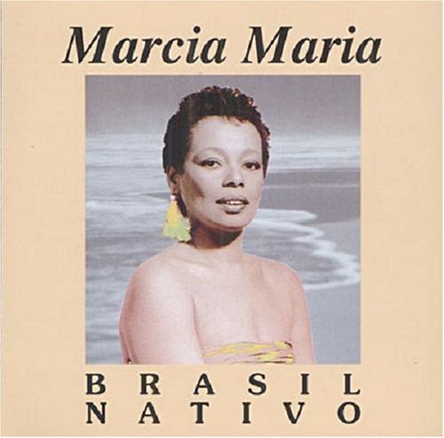 Marcia Maria - Brasil Nativo