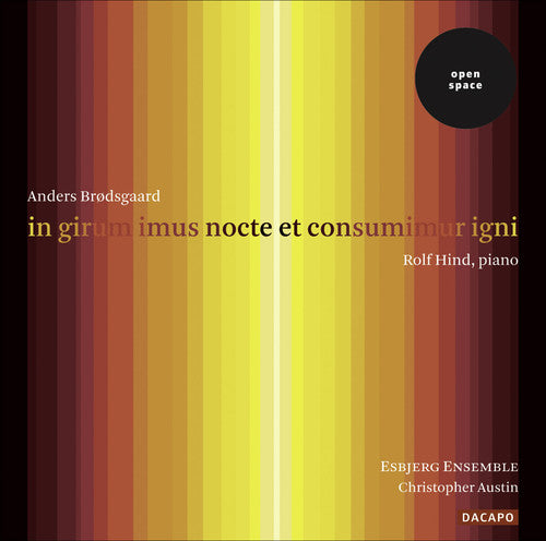 Brodsgaard/ Hind/ Esbjerg Ensemble/ Austin - In Girum Imus Nocte Et Consumimur Igni