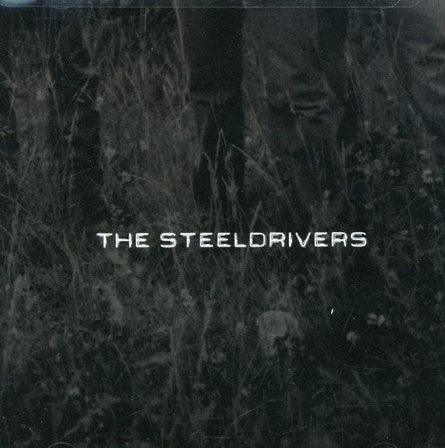 SteelDrivers - The Steeldrivers