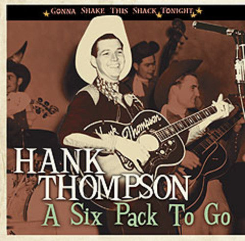 Hank Thompson - Six Pack to Go-Gonna Shake This Shack Tonight