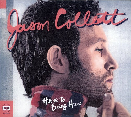 Jason Collett - Here's to Being Here