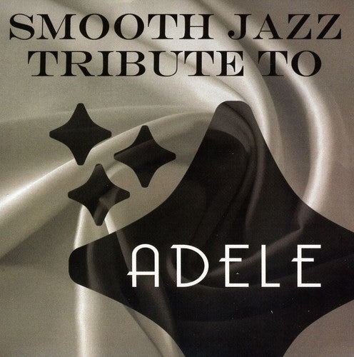 The Smooth Jazz All Stars - Smooth Jazz Tribute to Adele