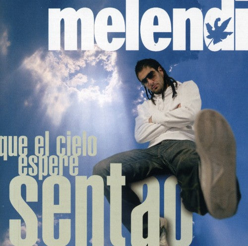 Melendi - Que El Cielo Espere Sentao