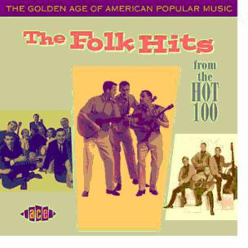 The Golden Age Of American Popular Music: The Folk Hits