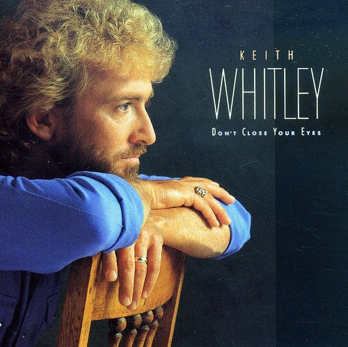 Keith Whitley - Don't Close Your Eyes