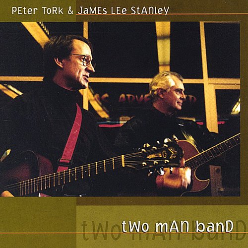 Peter Tork - Two Man Band: Peter Tork & James Lee Stanley