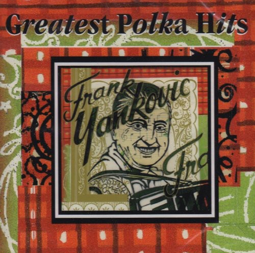 Frank Yankovic - Greatest Polka Hits