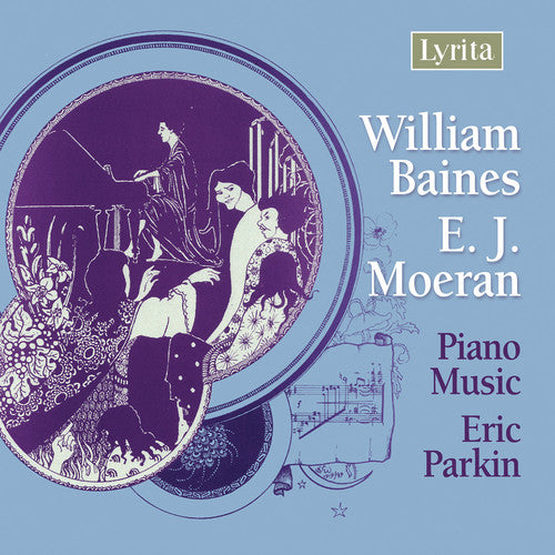 Baines/ Moeran/ Parkin - Piano Music