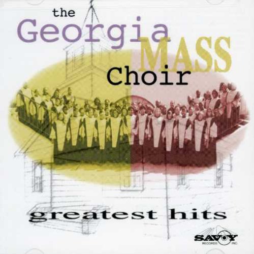 The Georgia Mass Choir - Greatest Hits