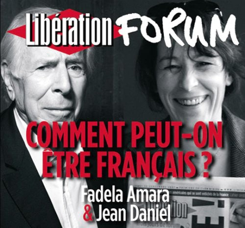 Fadela Amara / Jean Daniel - Comment Peut-on Ectre Francais