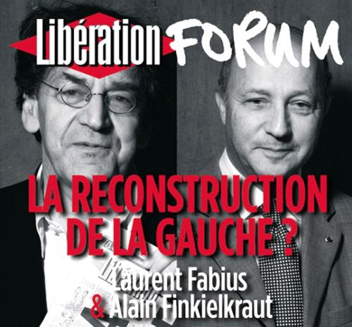 Laurent Fabius / Alain Finkielkraut - La Reconstruction De La Gauche