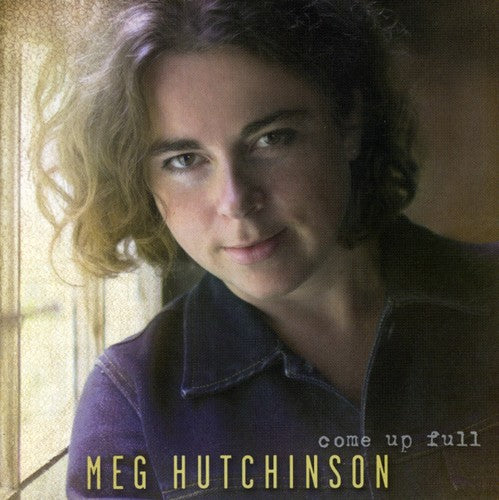 Meg Hutchinson - Come Up Full