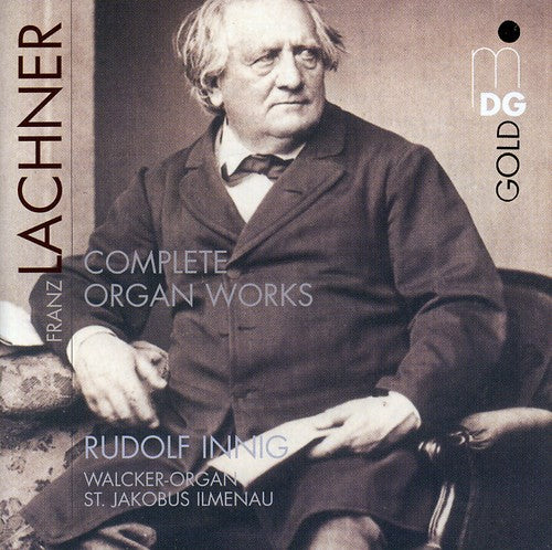 Lachner/ Innig - Complete Organ Works