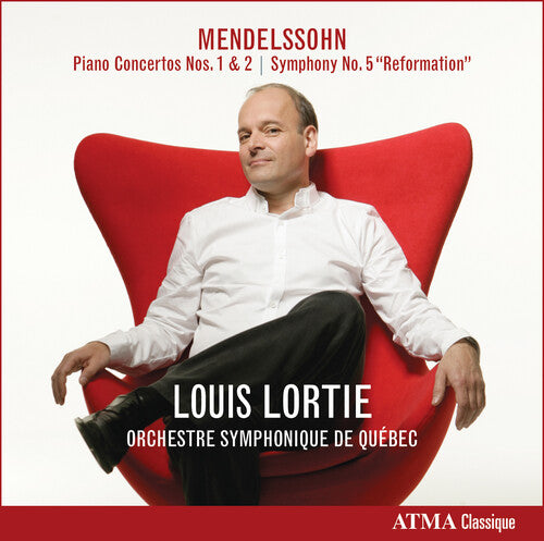 Mendelssohn/ Orch Symphonique De Quebec/ Lortie - Piano Concertos 1 & 2 / Symphony No 5