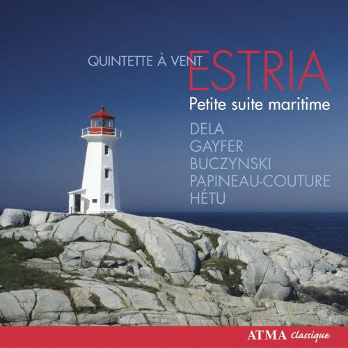 Dela/ Buczynski/ Hetu/ Estria Wind Quintet - Petite Suite Maritime