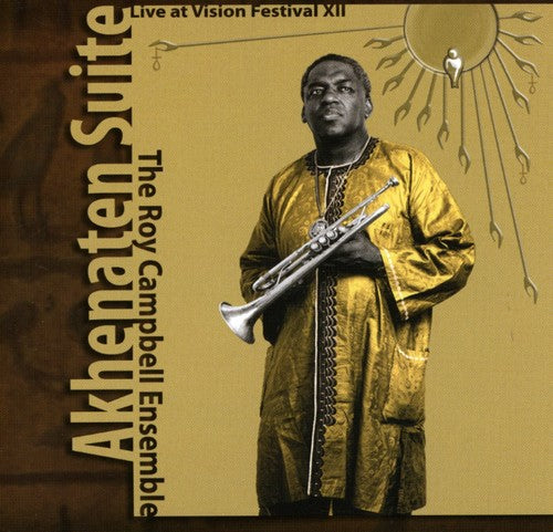 Jr. Campbell - Akhenaten Suite: Live At Vision Festival XII