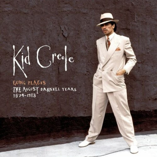 Kid Creole - Going Places: The August Darnell Years