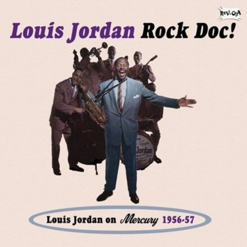 Louis Jordan - Rock Doc! Louis Jordan on Mercury 1956-57