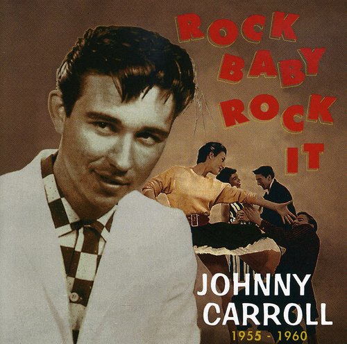 Johnny Carroll - Rock Baby Rock It (1955-60)
