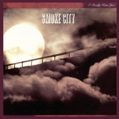 Smoke City - I REALLY WANT YOU
