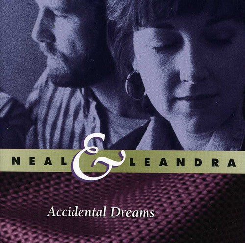 Neal & Leandra - Accidental Dreams