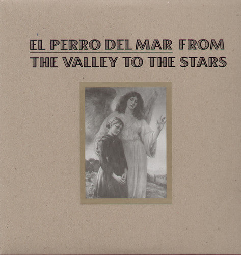 El Perro del Mar - From the Valley to the Stars