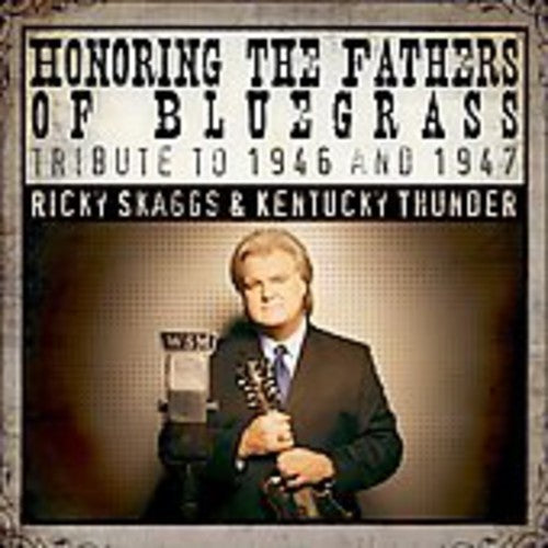 Ricky Skaggs - Honoring The Fathers Of Bluegrass Tribute To 1946 and 1947
