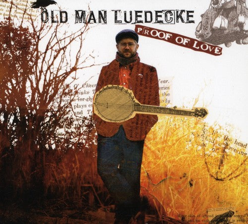 Old Man Luedecke - Proof of Love