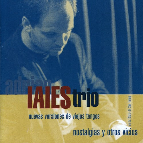 Adrian Iaies - Nostalgias y Otros Vicios