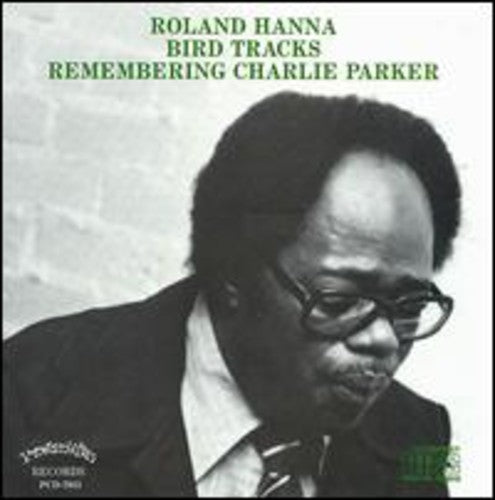 Roland Hanna - Bird Tracks-Remembering Charlie Parker