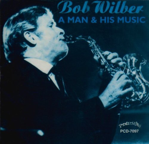 Bob Wilber - A Man & His Music